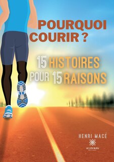 Front cover_Pourquoi courir ? 15 histoires pour 15 raisons