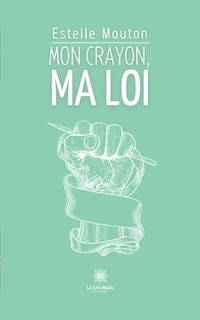 Couverture_Mon crayon, Ma loi