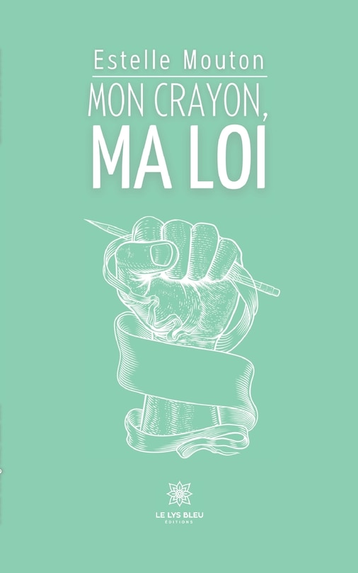 Couverture_Mon crayon, Ma loi