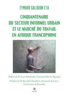 Front cover_Cinquantenaire du secteur informel urbain et le marché du travail en Afrique francophone