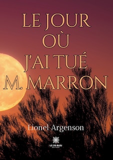 Front cover_Le jour où j'ai tué M. Marron