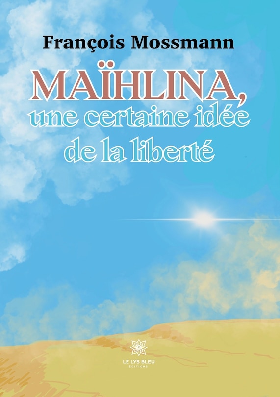 Front cover_Ma&iuml;hlina, une certaine id&eacute;e de la libert&eacute;