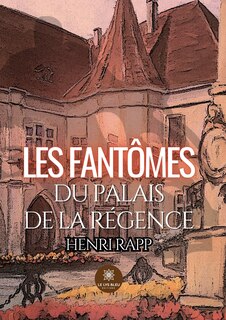 Front cover_Les fant&ocirc;mes du palais de la R&eacute;gence