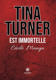 Tina Turner est immortelle