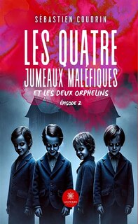 Couverture_Les quatre jumeaux maléfiques et les deux orphelins : Episode 2