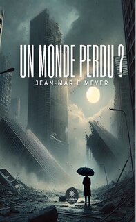 Couverture_Un monde perdu ?