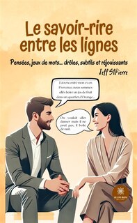 Front cover_Le savoir-rire entre les lignes : Pensées, jeux de mots... drôles, subtils et réjouissants