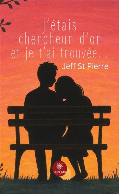 Couverture_J'&eacute;tais chercheur d'or et je t'ai trouv&eacute;e...