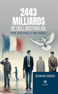 Front cover_2443 milliards de dollars par an, pour tuer civils et militaires !
