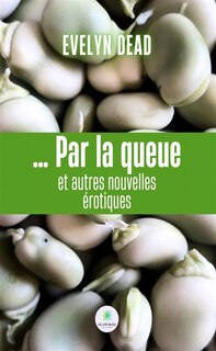 Couverture_Par la queue et autres nouvelles &eacute;rotiques