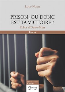 Couverture_Prison, où donc est ta victoire ?