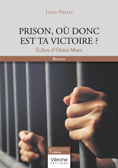 Couverture_Prison, où donc est ta victoire ?