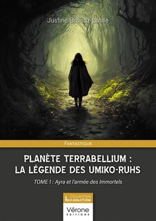 Front cover_Planète Terrabellium : La légende des Umiko-ruhs - Tome 1 : Ayra et l'armée des Immortels