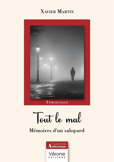 Tout le mal: Mémoires d'un salopard