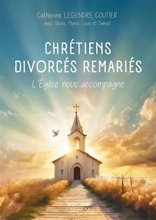 Chrétiens: Divorcés Remariés