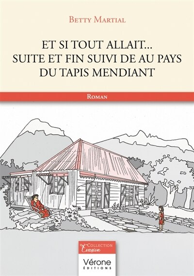 Couverture_Et si tout allait... suite et fin suivi de Au pays du tapis mendiant