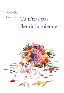 Front cover_Tu n'iras pas fleurir la mienne