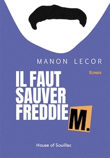 Couverture_IL FAUT SAUVER FREDDIE M.