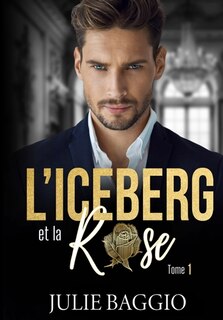 Couverture_L'Iceberg et la Rose : Tome 1