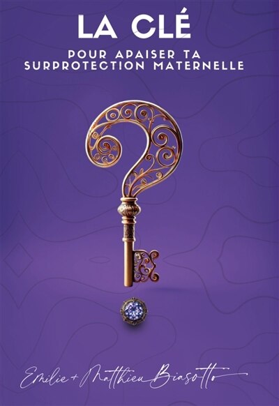 Front cover_La Clé Pour Apaiser Ta Surprotection Maternelle