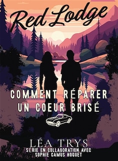 Couverture_Comment réparer un coeur brisé : Une romance small town dans le Montana