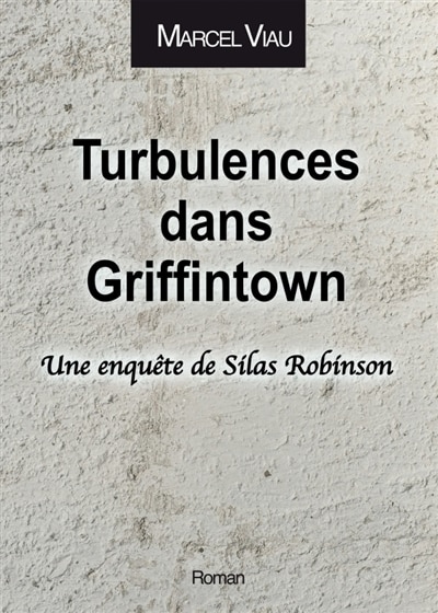 Front cover_Turbulences dans Griffintown : Une enquête de Silas Robinson
