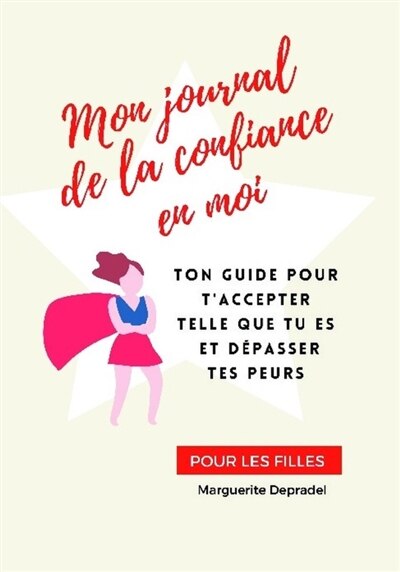 Mon journal de la confiance en moi pour les filles