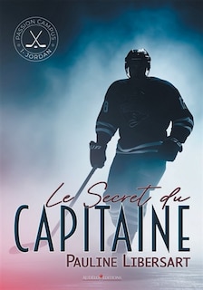 Front cover_Le secret du Capitaine : Passion Campus : 1 - Jordan