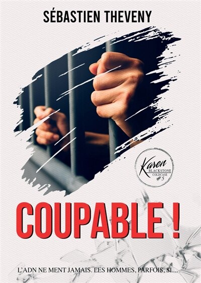 Front cover_Coupable ! : L'ADN ne ment jamais... Les hommes, parfois, si.