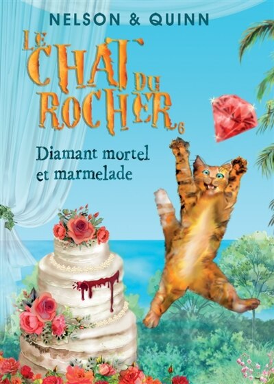 Front cover_LE CHAT DU ROCHER 6, Diamant mortel et marmelade : Un roman policier Cosy Mystery sur la Riviera