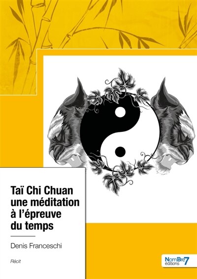 Front cover_Ta&iuml; Chi Chuan, Une m&eacute;ditation &agrave; l'&eacute;preuve du temps