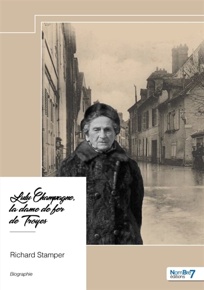 Couverture_Lulu Champagne, la dame de fer de Troyes