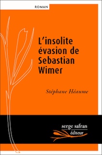 Couverture_L' insolite &eacute;vasion de Sebastian Wimer