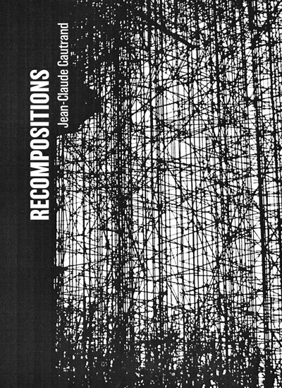 Recompositions: Jean-Claude Gautrand