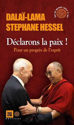 Déclarons la paix !: pour un progrès de l’esprit