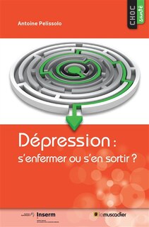 Couverture_Dépression : s'enfermer ou s'en sortir ?