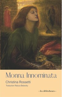 Front cover_Christina Rossetti ou La femme nommée ; Monna Innominata ; Je suis Christina Rossetti