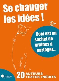 Se changer les idées !: ceci est un sachet de graines à partager...
