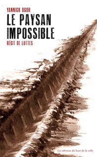 Le paysan impossible: récits de luttes