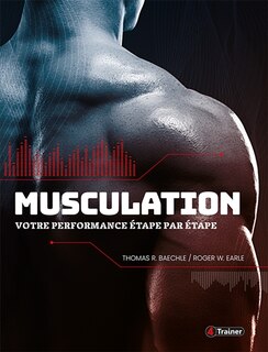 Front cover_MUSCULATION : VOTRE PERFORMANCE ÉTAPE PAR ÉTAPE
