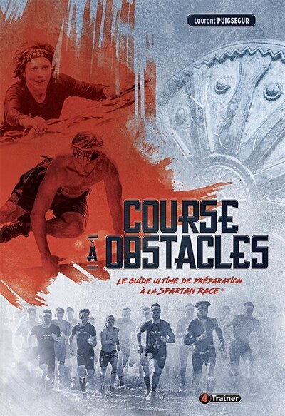 Front cover_COURSE À OBSTACLES : LE GUIDE ULTIME DE PRÉPARATION À LA SPARTAN RACE