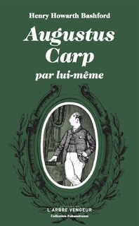 Couverture_Augustus Carp Esq. par lui-même ou L'autobiographie d'un authentique honnête homme