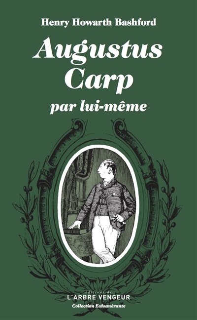 Couverture_Augustus Carp Esq. par lui-même ou L'autobiographie d'un authentique honnête homme