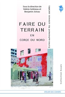 Couverture_Faire du terrain en Corée du Nord : écrire autrement les sciences sociales