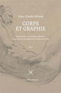 Corps et graphie: promenade, et quelques détours, à travers un enseignement du dessin à vue