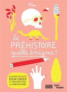Front cover_La préhistoire, quelle énigme !