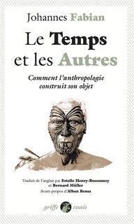 Le temps et les autres: comment l'anthropologie construit son objet