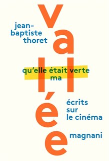 Front cover_Qu'elle était verte ma vallée : écrits sur le cinéma