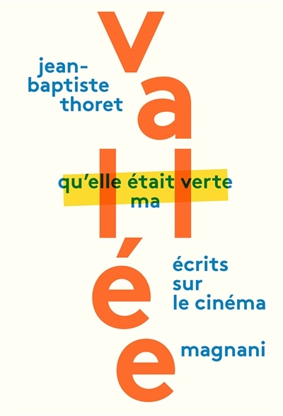 Front cover_Qu'elle était verte ma vallée : écrits sur le cinéma