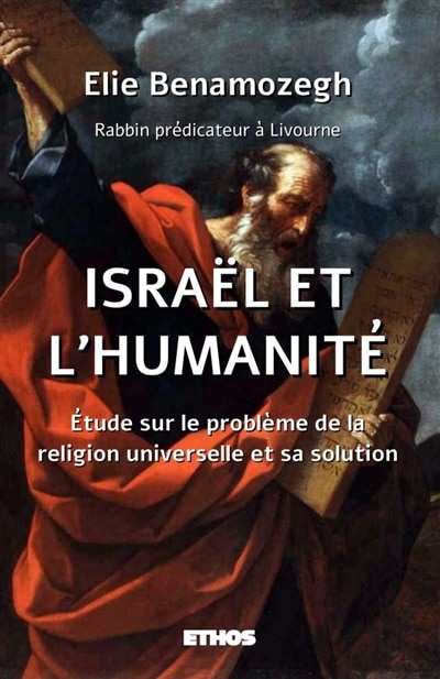 Israël et l'humanité: Etude sur le problème de la religion universelle et sa solution